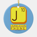 J
 JENNIFER'S
 PHONE  Ornaments