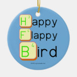 Happy
 Flappy
 Bird  Ornaments