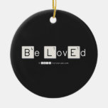 Be LovEd  Ornaments