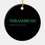 Thrashbush  Ornaments