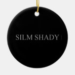 Silm shady  Ornaments