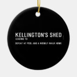 Kellington's shed  Ornaments