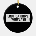 EROTICA DRIVE      WHIPLASH   Ornaments