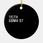 115TH Goma St  Ornaments