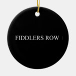 FIDDLERS ROW  Ornaments