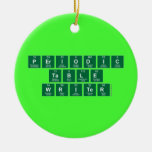 Periodic
 Table
 Writer  Ornaments