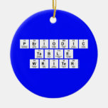 Periodic
 Table
 Writer  Ornaments