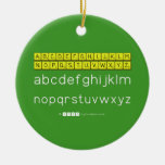 ABCDEFGHIJKLM
 NOPQSTUVWXYZ
 abcdefghijklm
 nopqrstuvwxyz  Ornaments