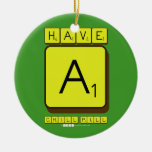 have 
 a
 chill pill  Ornaments