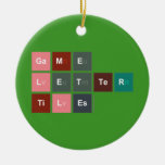 Game
 Letter
 Tiles  Ornaments