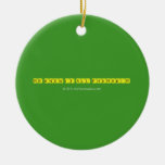 Mr know it all Phumakim   Ornaments