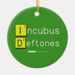 Incubus
 Deftones  Ornaments