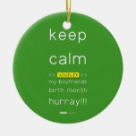 keep
 calm 
 it's JULY,it's
 my boyfriends
 birth month
 hurray!!!  Ornaments