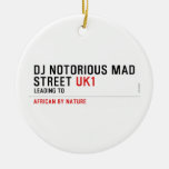 Dj notorious mad Street  Ornaments