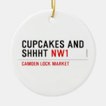 CUPCAKES AND  SHHHT  Ornaments