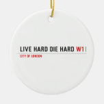 live hard die hard  Ornaments