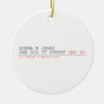 DoNNA M JONES  She DiD It Street  Ornaments