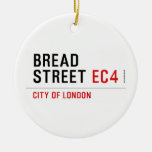 Bread Street  Ornaments
