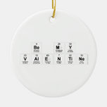 Be My
 Valentine  Ornaments