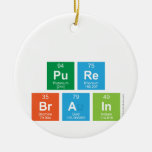 
 pure
 brain  Ornaments