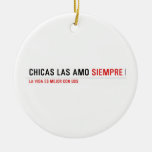 Chicas las amo  Ornaments