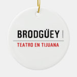 BRODGÜEY  Ornaments
