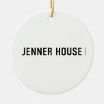 JENNER HOUSE  Ornaments