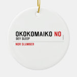 OKOKOMAIKO  Ornaments