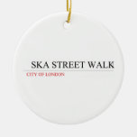   SKA STREET WALK  Ornaments