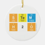 STEM
 H2O  Ornaments