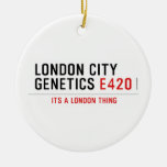 LONDON CITY  GENETICS  Ornaments