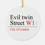 Evil twin Street  Ornaments