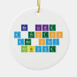 Be Like
 A Proton
 and Stay
 Positive  Ornaments