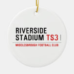 RIVERSIDE STADIUM  Ornaments