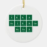 yeah
 science
  bitch  Ornaments