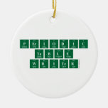 Periodic
 Table
 Writer  Ornaments