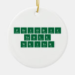 Periodic
 Table
 Writer  Ornaments