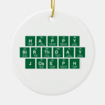 Happy
 Birthday
 Joseph  Ornaments