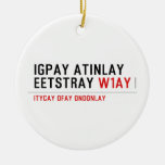 Igpay Atinlay Eetstray  Ornaments