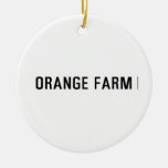 ORANGE FARM   Ornaments