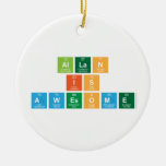 Allan
 is
 Awesome  Ornaments