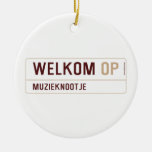 Welkom  Ornaments