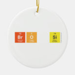 BrO Si  Ornaments