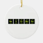 NeVErMoRe  Ornaments