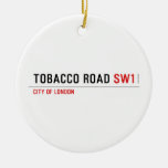 Tobacco road  Ornaments