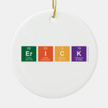 Erick  Ornaments