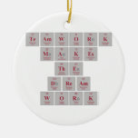 TEAMWORK
 makes
 the
 DREAM
 WORK  Ornaments