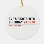 Eve’s Eighteenth  Birthday  Ornaments