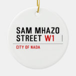 Sam Mhazo Street  Ornaments