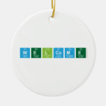 WELCOME  Ornaments